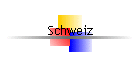 Schweiz